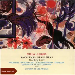 Villa-Lobos: Bachianas Brasileiras Nos. 1, 2, 5 & 9 - Heitor Villa-Lobos Villa-Lobos: Bachianas Brasileiras Nos. 1, 2, 5 & 9 - Heitor Villa-Lobos