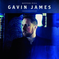 Gavin James - Bitter Pill