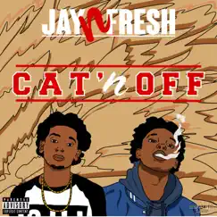 Cat'n Off - Single by Jay n Fresh album reviews, ratings, credits