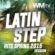 Latin Step Hits Spring 2015 Session (60 Minutes Non-Stop Mixed Compilation 132 BPM / 32 Count) - Various Artists