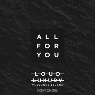 All For You - Single by Loud Luxury album reviews, ratings, credits