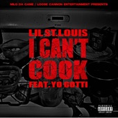 Lil St. Louis - I Can't Cook (feat. Yo Gotti)