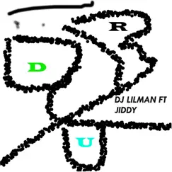 D R U (feat. Jiddy) - Single by DJ Lilman album reviews, ratings, credits