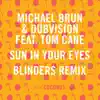 Sun in Your Eyes (Blinders Remix) [feat. Tom Cane] - Single album lyrics, reviews, download