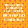 Stream & download Sun in Your Eyes (Blinders Remix) [feat. Tom Cane] - Single