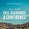 Live With Full Assurance and Confidence - Joseph Prince