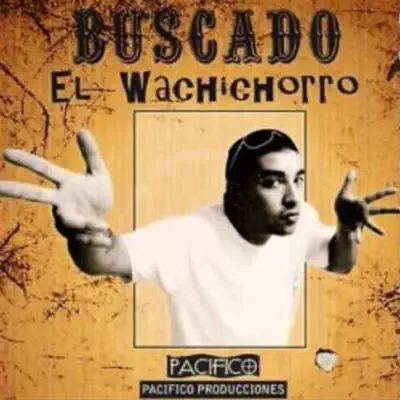 Buscado - El Wachichorro