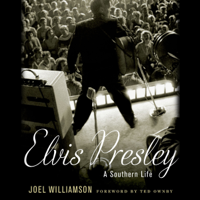 Joel Williamson - Elvis Presley: A Southern Life (Unabridged) artwork