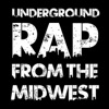 Underground Rap from the Midwest: The Hottest Rappers from Chicago and Detroit Like Royce da 5'9'', Young Chop, Dopehead, Johnny May Cash, And King100jame$