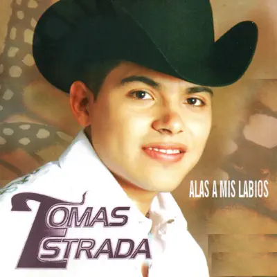 Alas a Mis Besos - Tomás Estrada Alas a Mis Besos - Tomás Estrada