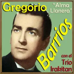Alma Llanera - Gregório Barrios