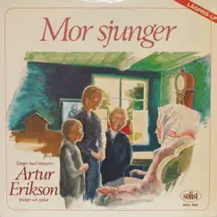 Mor sjunger - Sånger med minnen i by Artur Erikson album reviews, ratings, credits
