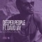 Looking for Love (feat. David Jay) - Deeper People lyrics