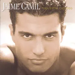 Para Estar Contigo - Jaime Camil