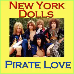 Pirate Love (Live) - New York Dolls
