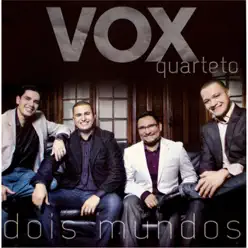 Dois Mundos - Vox Quarteto