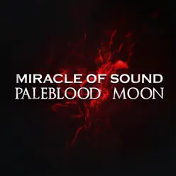 Paleblood Moon - Single - Miracle of sound