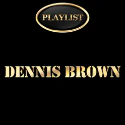 Dennis Brown Playlist - Dennis Brown