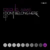 I Don't Belong Here - Single album lyrics, reviews, download