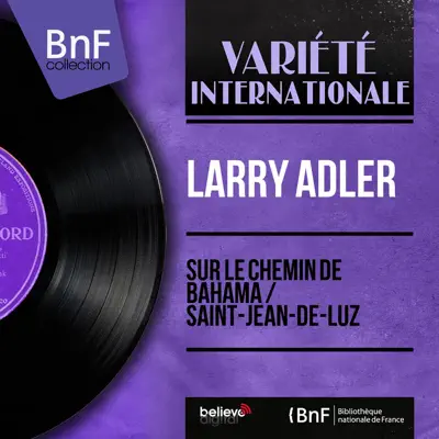Sur le chemin de Bahama / Saint-Jean-de-Luz (feat. Jacques Hélian et son orchestre) [Mono Version] - Single - Larry Adler