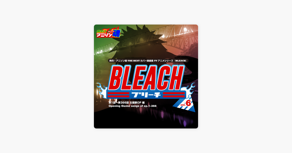 Netsuretsu Anison Spirits The Best Cover Music Selection Tv Anime Series Bleach Vol 6 By Various Artists On Apple Music