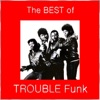 The Best of Trouble Funk