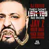 Stream & download They Don't Love You No More (feat. Jay Z, Meek Mill, Rick Ross & French Montana) - Single