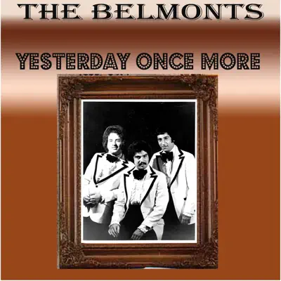 Yesterday Once More - Single - The Belmonts