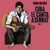 Serrat Encanta: Cuba Le Canta a Serrat Vol. 1, 2014