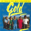 Gold - J'm'ennuie de tout