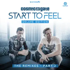 Start to Feel (Deluxe Edition) [The Remixes], Pt. 2 - EP - Cosmic Gate