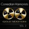 Gold Masters: Comedian Harmonists, Vol. 2 album lyrics, reviews, download