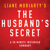 InstaRead Summaries - The Husband's Secret by Liane Moriarty - A 30-Minute Summary (Unabridged) artwork