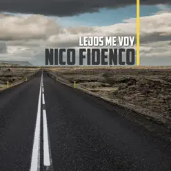 Lejos me voy - Single - Nico Fidenco Lejos me voy - Single - Nico Fidenco