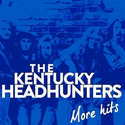 The Kentucky Headhunters "More Hits" - The Kentucky Headhunters