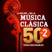 Lo Mejor de la Música Clásica, Vol. 2 - 50 Temas Inolvidables artwork