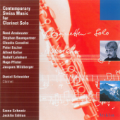 Contemporary Swiss Music for Clarinet Solo - Daniel Schneider
