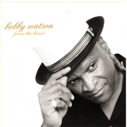 From the Heart - Bobby Watson From the Heart - Bobby Watson
