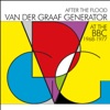 After the Flood - Van Der Graaf Generator At the BBC 1968-1977