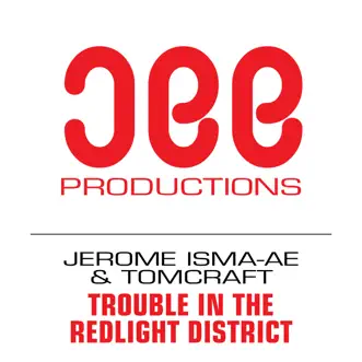 Trouble In the Redlight District by Tomcraft & Jerome Isma-Ae song reviws