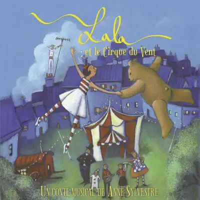 Lala et le cirque du vent (Un conte musical de Anne Sylvestre) - Anne Sylvestre