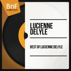 Best of Lucienne Delyle (Mono Version) - Lucienne Delyle