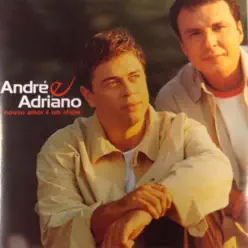 Nosso Amor É Um Show - André e Adriano