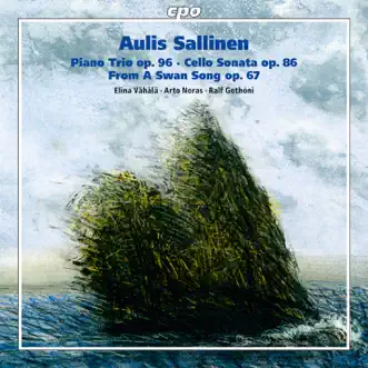 Sallinen: Piano Trio, Op. 96, Cello Sonata, Op. 86 & From a Swan Song, Op. 67 by Arto Noras, Ralf Gothoni & Elina Vähälä album reviews, ratings, credits