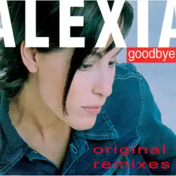 Goodbye (Original Remixes) - Alexia