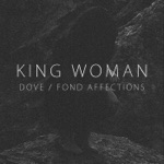 King Woman - Fond Affections