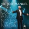 El Abuelo Vítor (with Joan Manuel Serrat) - Víctor Manuel lyrics