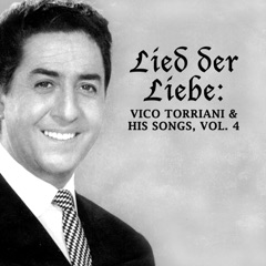 Lied der Liebe: Vico Torriani & His Songs, Vol. 4