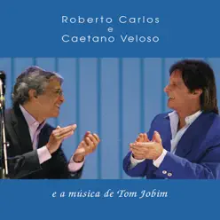 Roberto Carlos e Caetano Veloso e a Música de Tom Jobim (Ao Vivo) - Caetano Veloso