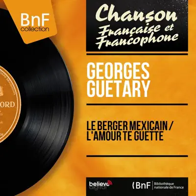 Le berger mexicain / L'amour te guette (feat. Hans Carste et son orchestre) [Mono Version] - Single - Georges Guétary